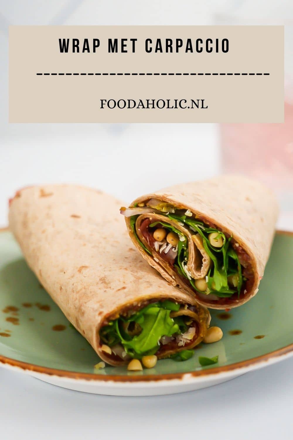 Wrap met carpaccio | Pinterest | Foodaholic.nl